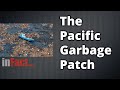 inFact: The Pacific Garbage Patch 