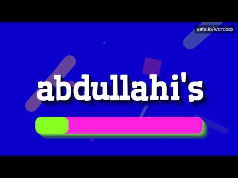 ABDULLAHI'S - HOW TO PRONOUNCE IT!?