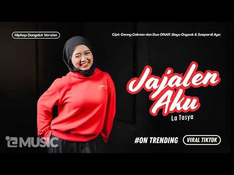Jajalen Aku - La Tasya (HIPHOP DANGDUT VERSION)