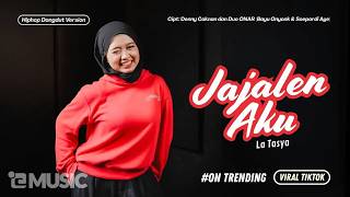 Download lagu Jajalen Aku - La Tasya (HIPHOP DANGDUT VERSION) mp3