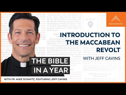 Introduction to the Maccabean Revolt (with Jeff Cavins) — The Bible in a Year (with Fr Mike Schmitz)
