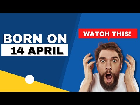 Born on 14 April | Uncover the secrets behind your birthday | Happy Birthday