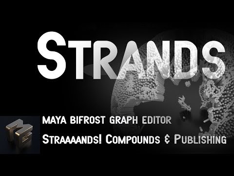 Maya Bifrost Graph Editor Strands, Compound and Publishing