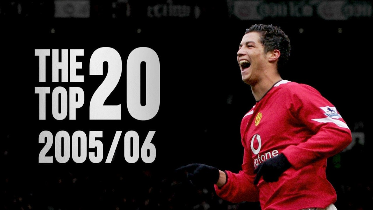 Top 20 Man Utd Goals 2005/06