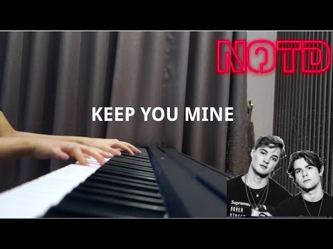 NOTD - Keep You Mine (Ft. Shy Martin) Piano Cover