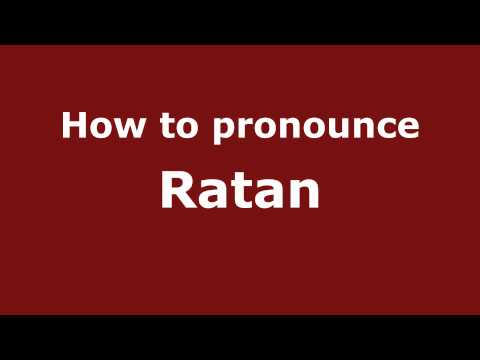 How to pronounce Ratan