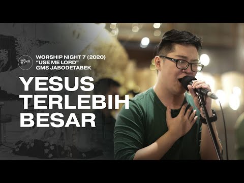 YESUS TERLEBIH BESAR - WORSHIP NIGHT 7 (2020) GMS JABODETABEK