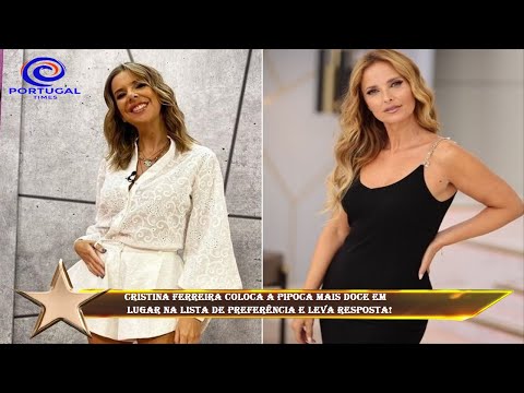 Cristina Ferreira coloca A Pipoca Mais Doce em  lugar na lista de preferência e leva resposta!