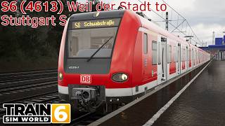 S6 (4613) Weil der Stadt to Stuttgart Schwabstraße - Frankenbahn - BR 423 - Train Sim World 6