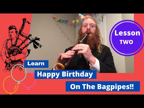 Happy Birthday On The Bagpipes (Lesson 2)