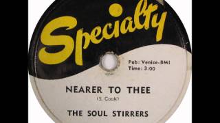 NEARER TO THEE by The Soul Stirrers with Sam Cooke 1954