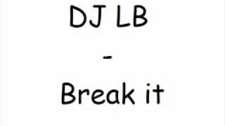 DJ LB - Break it.mp4