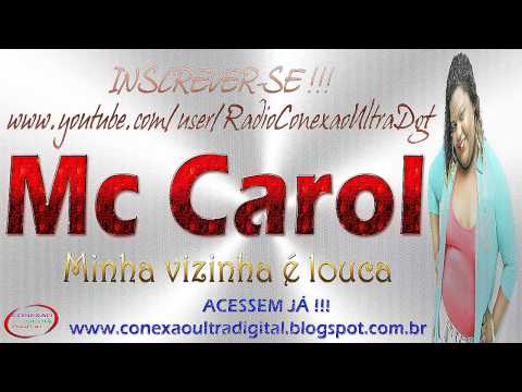 MC CAROL - MINHA VIZINHA É LOUCA [ LANÇAMENTO 2013 ] { DJ ADRIANO COSTA }