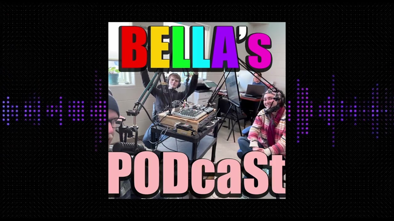 Bella's Podcast Ep2