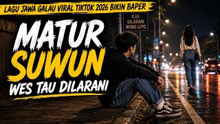 Download lagu MATUR SUWUN WES TAU DILARANI | LAGU JAWA GALAU VIRAL TIKTOK 2026 BIKIN BAPER ! mp3
