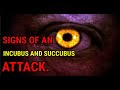 SIGNS OF AN INCUBUS AND SUCCUBUS ATTACK