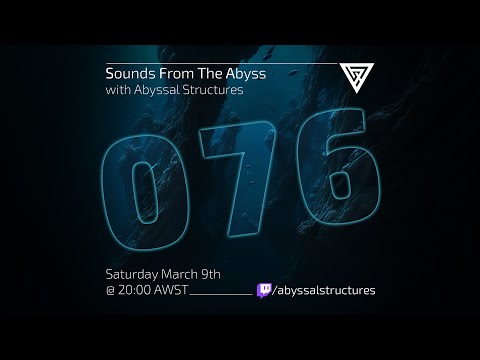 Sounds From The Abyss Ep. 076 - Full Show