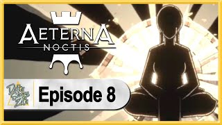 Aeterna Noctis WALKTHROUGH PLAYTHROUGH LET'S PLAY GAMEPLAY - Part 8