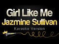 Jazmine Sullivan, H.E.R - Girl Like Me (Karaoke Version)