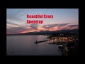 Luke Combs Beautiful Crazy speed up version Luke Combs Beautiful Crazy speed up version