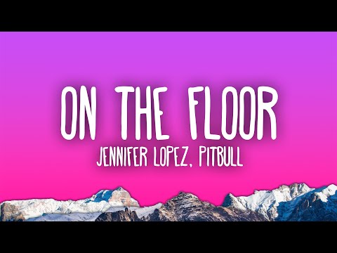 Jennifer Lopez - On The Floor ft. Pitbull