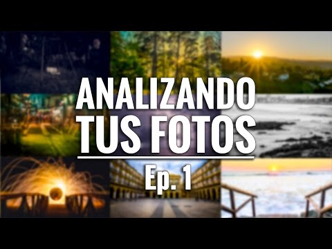 ANALIZANDO TUS FOTOS – Ep 1