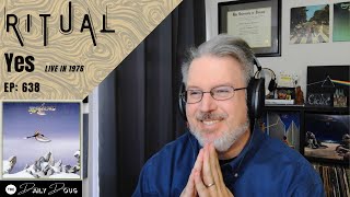 Classical Composer Reaction/Analysis of YES: RITUAL (Live - Yesshows) | The Daily Doug (Episode 638)