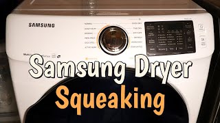 Samsung Dryer SQUEAKING or Squealing Noise Fixed