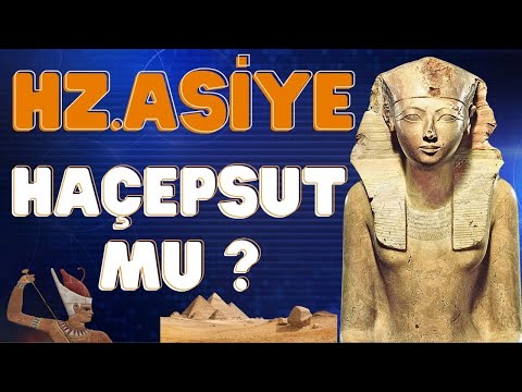 HZ.ASİYE HACEPSUT MUYDU ? / Talha Uğurluel