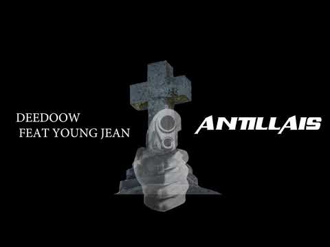 Deedoow - Antillais (ft Young Jean) [OFFICIAL AUDIO 2K18]