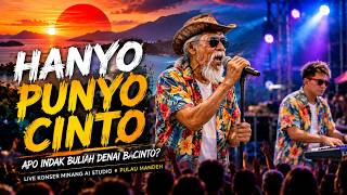 Download lagu HANYO PUNYO CINTO – (Live Konser Minang Ai Studio ) 🥀| APO INDAK BULIAH DENAI BACINTO? 😭 mp3