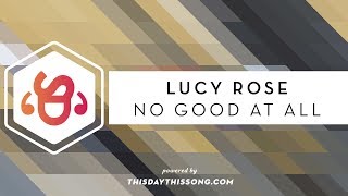 Lucy Rose - No Good At All