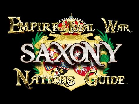 Lets Play - Empire Total War (DM)  - Nations Guide  - SAXONY!
