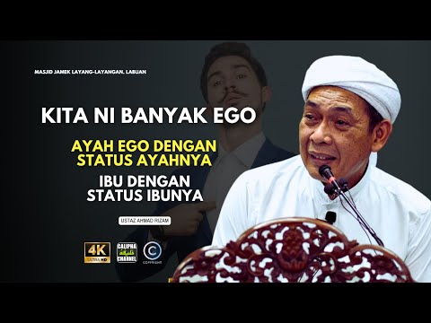 USTAZ AHMAD RIZAM - KITA NI BANYAK SOMBONG DAN EGO