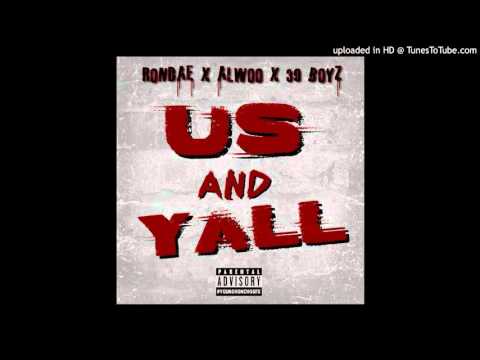 Rondae x Alwoo x 30 Boyz  - Us And Yall (DOWNLOAD LINK)