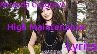 Miranda Cosgrove - High Maintenance [Lyrics]