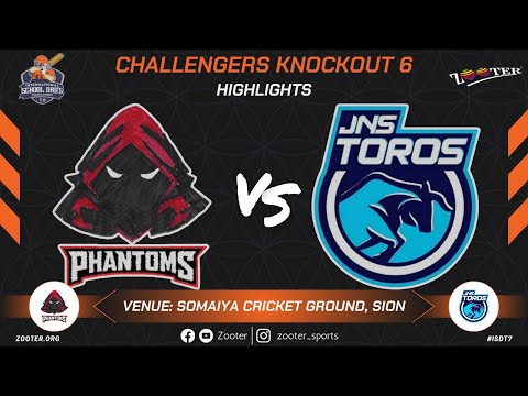 CHALLENGERS KNOCKOUT 6 HIGHLIGHTS | PODAR PHANTOMS vs JNS TOROS | INTERNATIONAL SCHOOL DAD'S 7.0