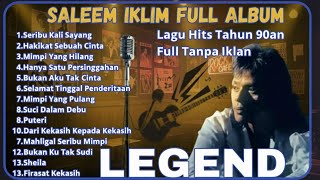 Download lagu Saleem IKLIM  FULL Album (tanpa iklan) 🎵| Lagu Slow Rock Malaysia 90an | Seribu Kali Sayang. mp3