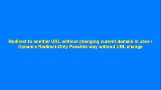 Redirect to another URL without changing current domain in Java   Dynamic Redirect
