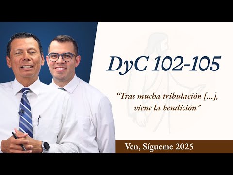 Doctrina y Convenios 102–105 | Estudio de las Escrituras con Pepe Valle y Ariel Cuadra
