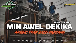 Download lagu DJ MIN AWEL DEKIKA TRAP ARABIC BASS PANJANG NULUP COCOK BUAT CEK SOUND‼️ mp3