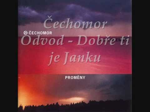 Čechomor - dobre ti je janku