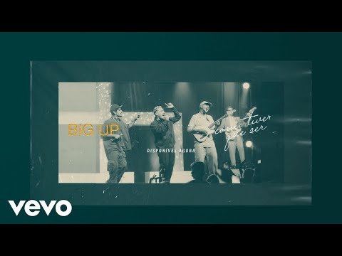 Big Up - Como Tiver Que Ser (Ao Vivo)