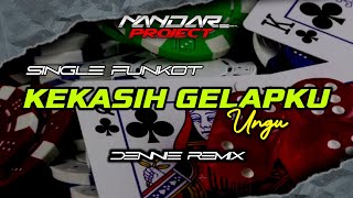 Download lagu Funkot KEKASIH GELAPKU Ungu band || By Dennie remix #fullhard mp3