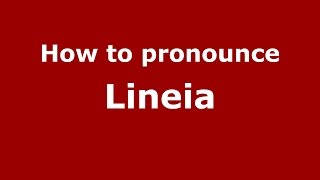 How to pronounce Lineia