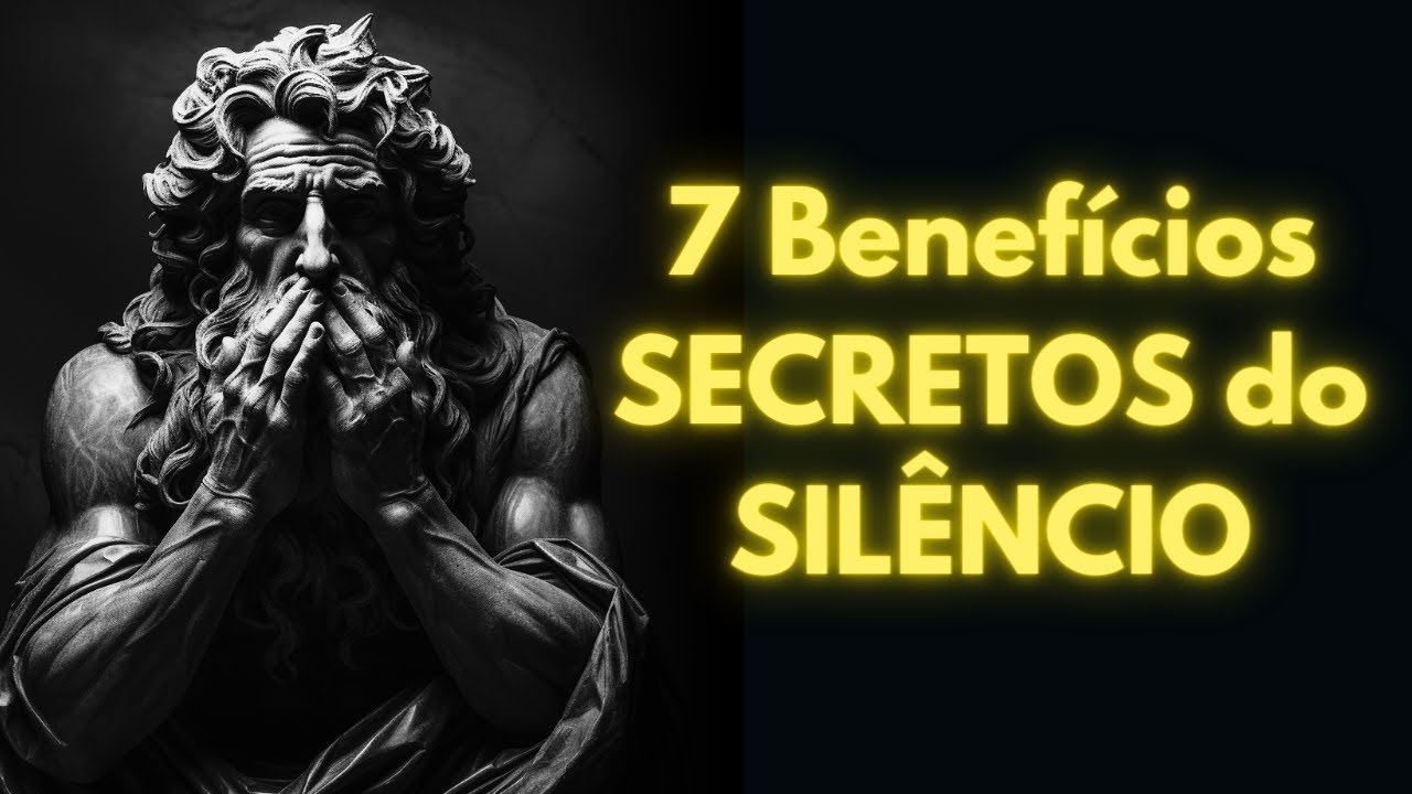 O Poder do SILÊNCIO: 7 Benefícios SECRETOS do SILÊNCIO que Você Precisa Conhecer | Estoicismo