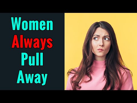 Women Will Always Pull Back At Some Point (Even If You Do Everything Right)