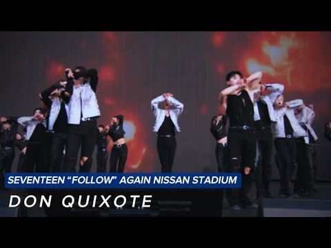SEVENTEEN(세븐틴) ”DON QUIXOTE” | “FOLLOW” AGAIN WORLD TOUR IN JAPAN NISSAN 240526 [HD]