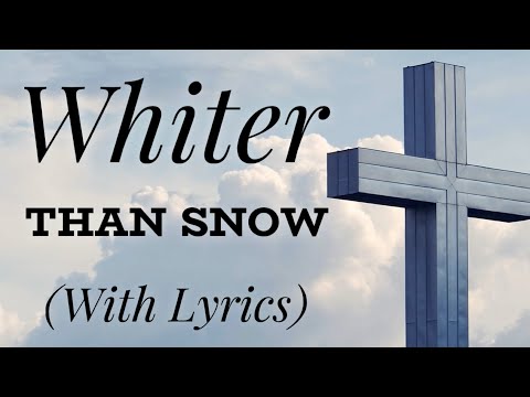Whiter Than Snow (with lyrics) - Beautiful Hymn!