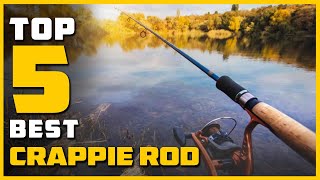 Best Crappie Rod in 2023 - Top 5  Review and Buying Guide